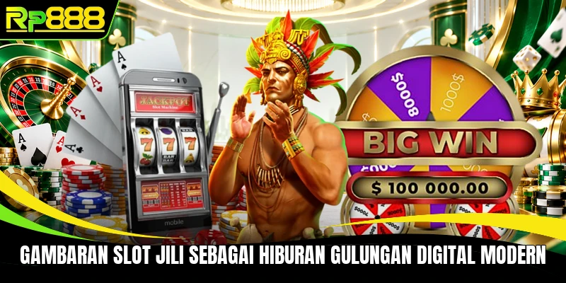 Gambaran Slot JILI sebagai hiburan gulungan digital modern