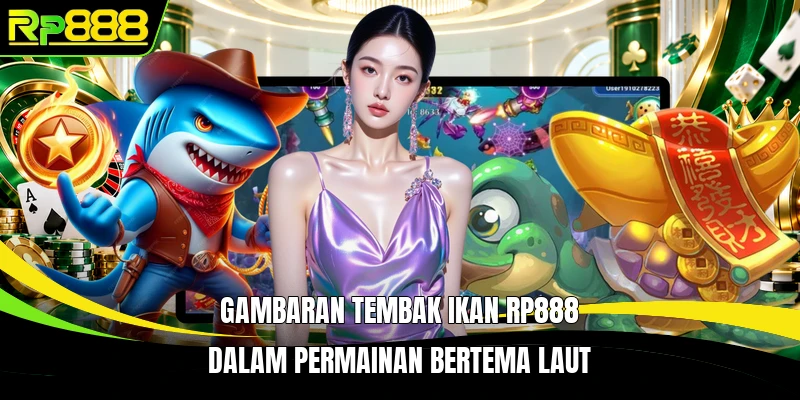 Gambaran tembak ikan RP888 dalam permainan bertema laut