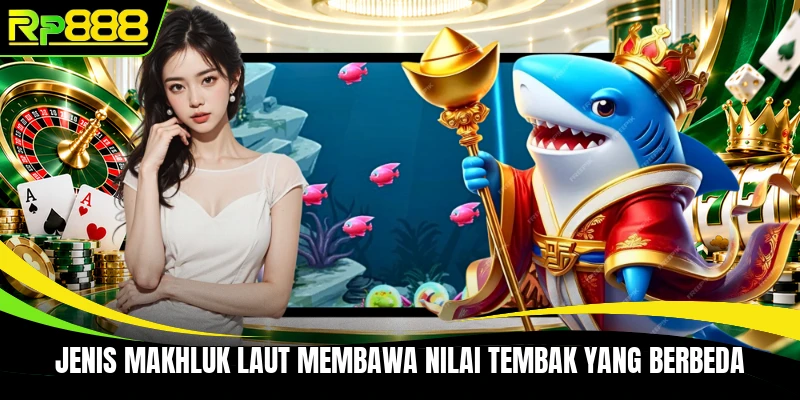 Jenis makhluk laut membawa nilai tembak yang berbeda