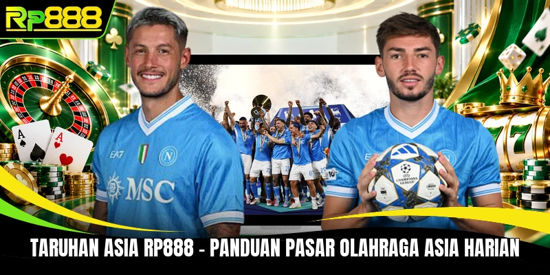 Taruhan Asia RP888 - Panduan Pasar Olahraga Asia Harian