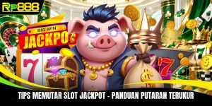 Tips Memutar Slot Jackpot - Panduan Putaran Terukur